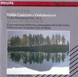 Download Beethoven Arthur Grumiaux, Concertgebouw Orchestra, Amsterdam, Sir Colin Davis, Philharmonia Orchestra, Edo de Waart - Violin Concerto Violin Romances Nos 1 2