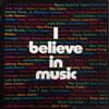 online luisteren Various - I Believe In Music A Treasury Of Great Songs By Great Stars