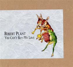 Download Robert Plant - You Cant Buy My Love