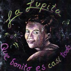 Download La Lupita - Que Bonito Es Casi Todo