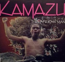 Download Kamazu - The African Man