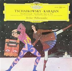 Download Herbert Von Karajan, Berliner Philharmoniker - Tschaikowski Karajan Streicherserenade Nussknacker Suite Op 71 A