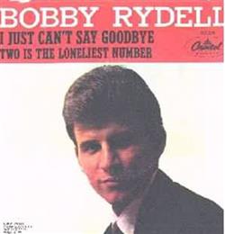 Download Bobby Rydell - I Just Cant Say Goodbye Two Is The Loneliest Number