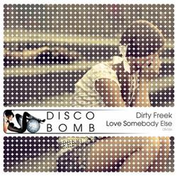 Download Dirty Freek - Love Somebody Else