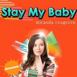 Download Miranda Cosgrove - Stay My Baby