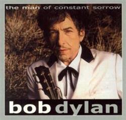 Download Bob Dylan - The Man Of Constant Sorrow