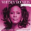 online anhören Whitney Houston - I Didnt Know My Own Strength The Remixes