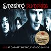 kuunnella verkossa The Smashing Pumpkins - Live At Cabaret Metro Chicago IL 81493 Remastered