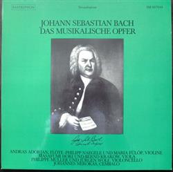 Download Johann Sebastian Bach Andras Adorjan Philipp Naegele Und Maria Fülöp, Masafumi Hori Und Bernd Krakow, Philippe Muller Und Jürgen Wolf, Johannes Nerokas - Das Musikalische Opfer