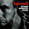 Hugh Cornwell - Beyond Acoustic Fields