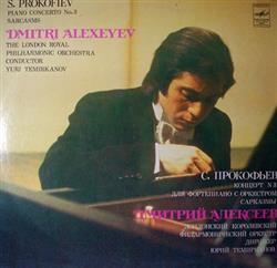 Download S Prokofiev Dmitri Alexeyev The London Royal Philharmonic Orchestra Yuri Temirkanov - Piano Concerto No 3 Sarcasms