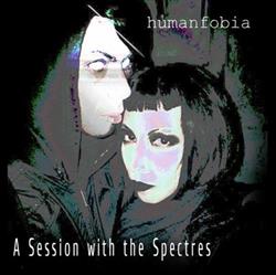 Download Humanfobia - A Session with The Spectres