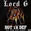 ladda ner album Lord G - Hot Ta Def On Tha Mic Cord