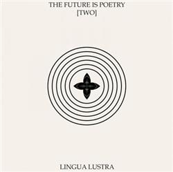 Download Lingua Lustra - The Future Is Poetry Two