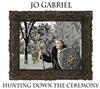 Album herunterladen Jo Gabriel - Hunting Down The Ceremony