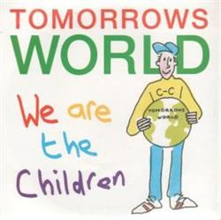 Download Tomorrows World - We Are The Children