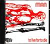 écouter en ligne Man - To Live For To Die