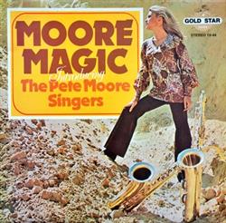 Download The Pete Moore Singers - Moore MagicIntroducing The Pete Moore Singers