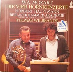 Download WA Mozart Norbert Hauptmann, Berliner KammerAkademie, Thomas Wilbrandt - Die vier Hornkonzerte