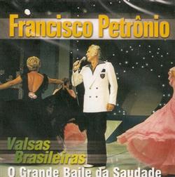 Download Francisco Petrônio - Valsas Brasileiras O Grande Baile Da Saudade