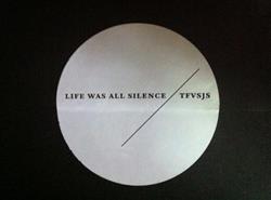 Download tfvsjs & Life Was All Silence - Split EP