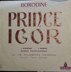 Download Borodine The Philharmonia Orchestra, Süsskind Walter - Prince Igor 1 Ouverture 2 Marche Danses Polovtsiennes