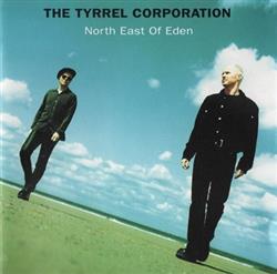 Download The Tyrrel Corporation - North East Of Eden