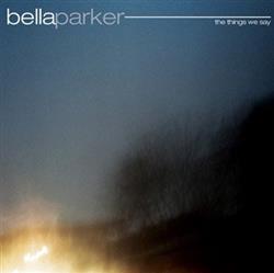 Download Bellaparker - The Things We Say