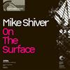 descargar álbum Mike Shiver - On The Surface