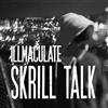 lataa albumi iLLmacuLate - Skrill Talk