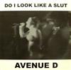 escuchar en línea Avenue D - Do I Look Like A Slut