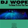 lytte på nettet DJ Wope - Im Going to Stay This Time