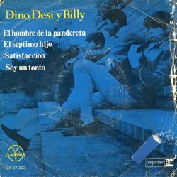 Download Dino, Desi & Billy - El Hombre De La Pandereta El Séptimo Hijo Satisfacción Soy Un Tonto