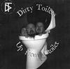 ladda ner album Dirty Toilets - Up From A Toilet