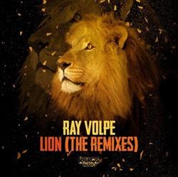 Download Ray Volpe - Lion The Remixes