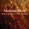 descargar álbum Byron Metcalf & Robert Thomas - Medicine Work