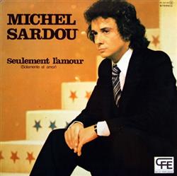 Download Michel Sardou - Seulement LAmour Solamente El Amor