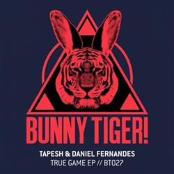 Download Tapesh & Daniel Fernandes - True Game EP