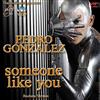 online luisteren Pedro Gonzalez - Someone Like You