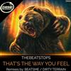 lyssna på nätet TheBeatStops - Thats The Way You Feel