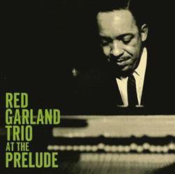 Download The Red Garland Trio - Red Garland Trio At The Prelude