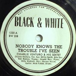 Download Charles Venturo & His Sextet - Nobody Knows The Trouble Ive Seen Swonderful