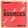 lytte på nettet The Roamers - Dont Matter Nothing At All