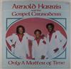 kuunnella verkossa Arnold Harris & The Gospel Crusaders - Only A Matter Of Time