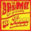 écouter en ligne The Sayme - Lets Go Drinking Hondelada