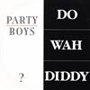 baixar álbum The Party Boys - Do Wah Diddy