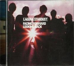 Download Laguna Stardust - Facing Forward Looking Back