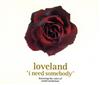 kuunnella verkossa Loveland Featuring The Voice Of Rachel McFarlane - I Need Somebody