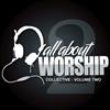 lataa albumi Various - All About Worship Collective Volume Two