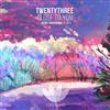 écouter en ligne Twenty Three - Close To You